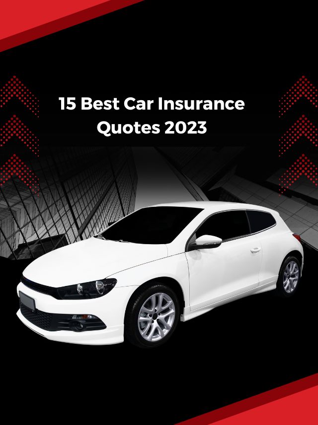 15 Best Car Insurance Quotes 2023